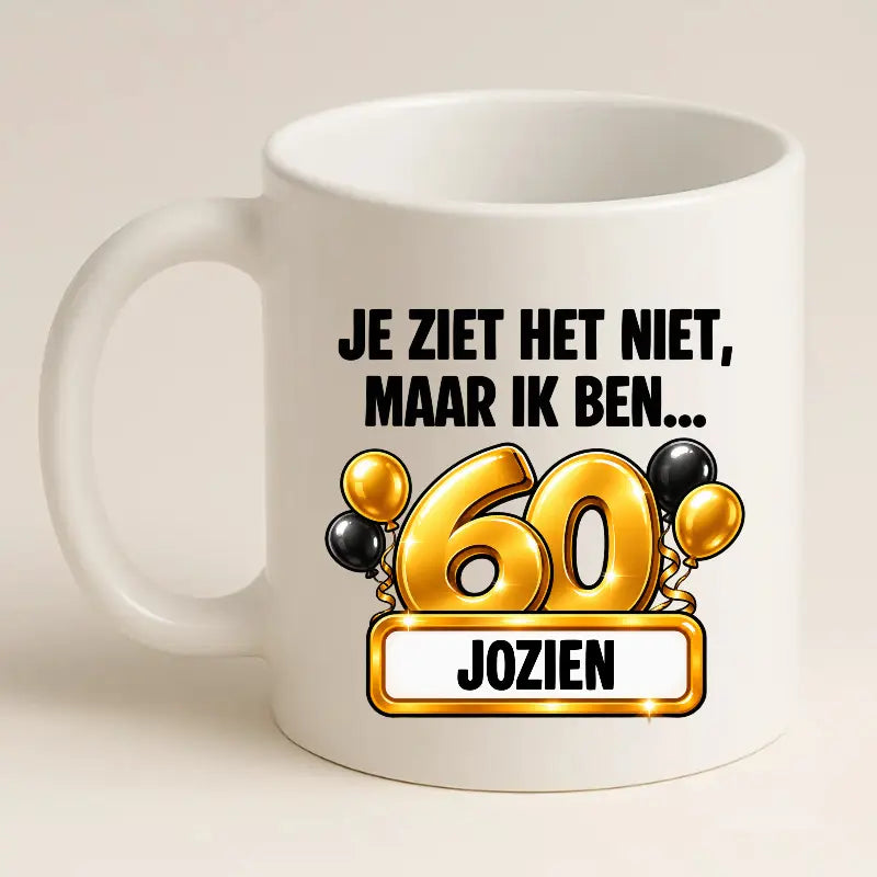 Mok 60 Jaar met Naam – Je Ziet Het Niet, Maar Ik Ben 60 Jaar
