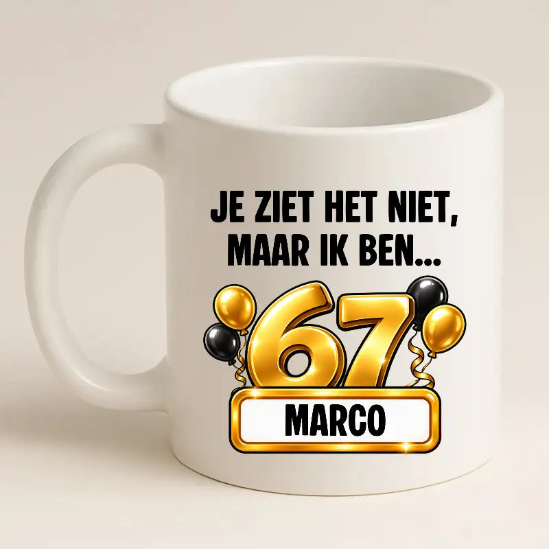 Mok 67 Jaar met Naam – Je Ziet Het Niet, Maar Ik Ben 67 Jaar