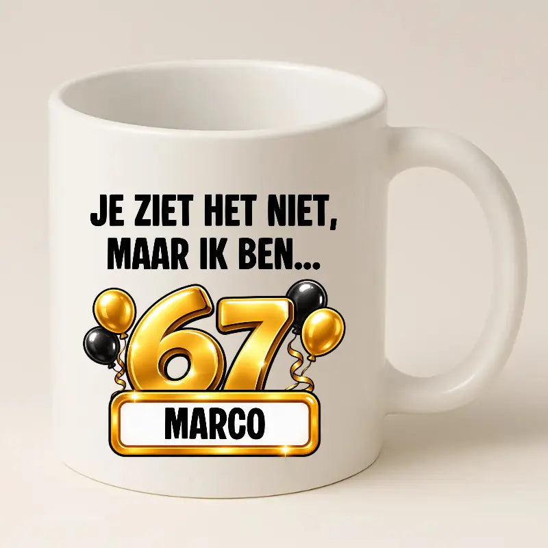 Mok 67 Jaar met Naam – Je Ziet Het Niet, Maar Ik Ben 67 Jaar