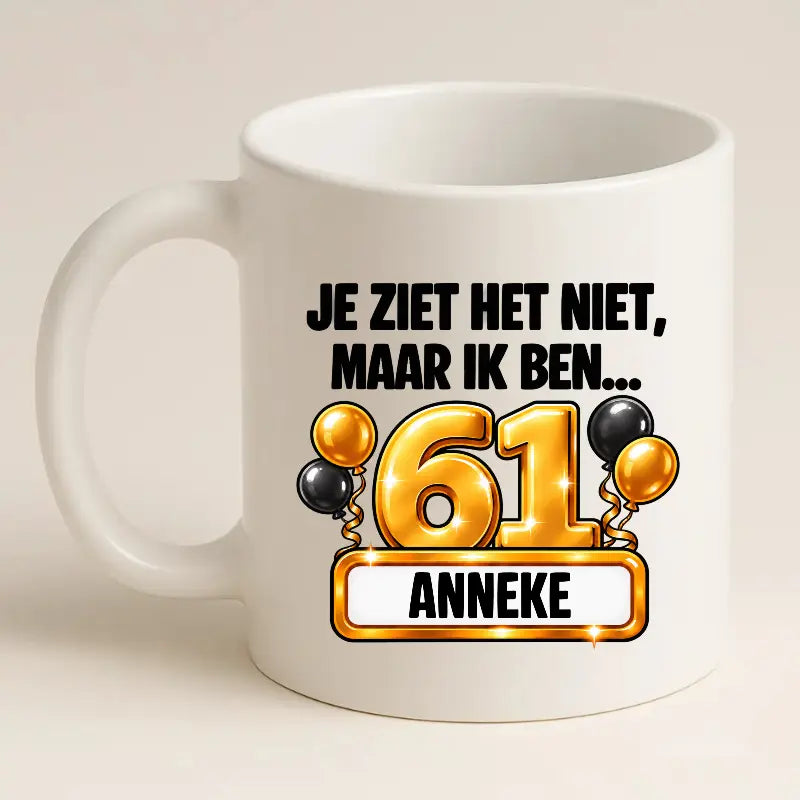 Mok 61 Jaar met Naam – Je Ziet Het Niet, Maar Ik Ben 61 Jaar