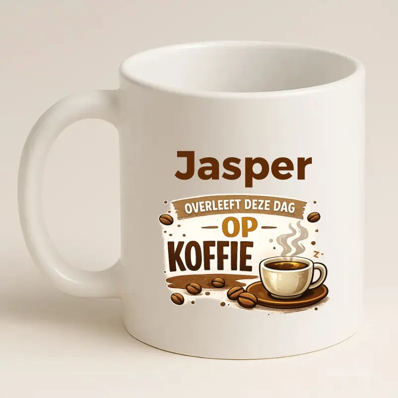 Grappige Koffiemok met Naam – (Naam) Overleeft deze dag op Koffie