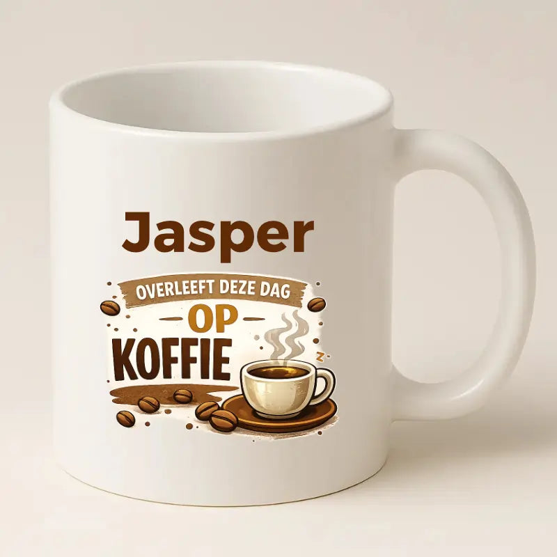 Grappige Koffiemok met Naam – (Naam) Overleeft deze dag op Koffie